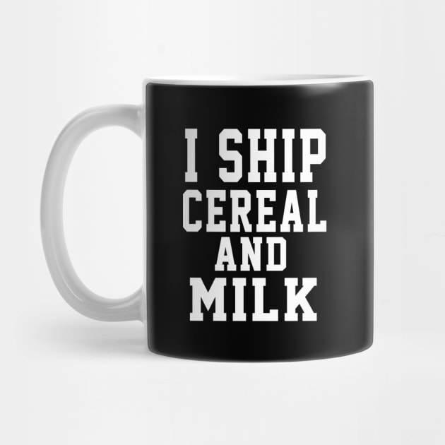 I Ship Cereal And Milk by soufyane
